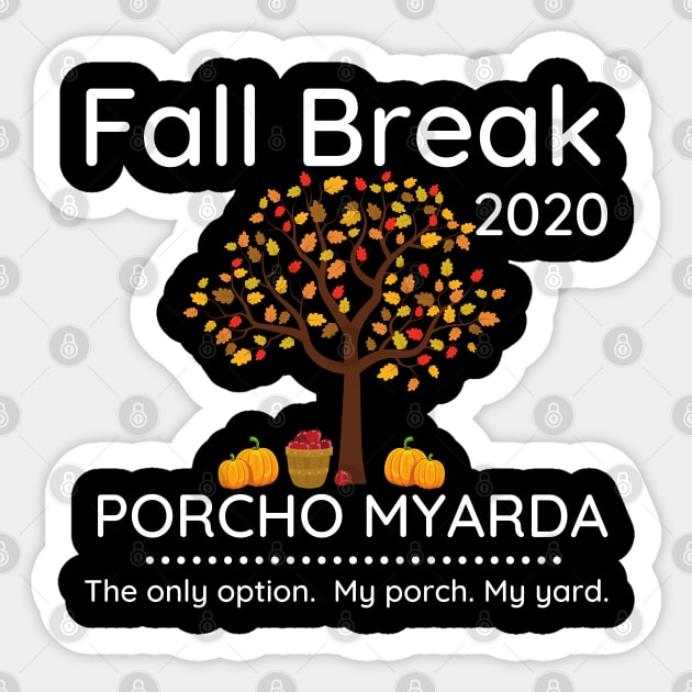 Fall Break 2020 Porcho Myarda Staycation Sticker by MalibuSun